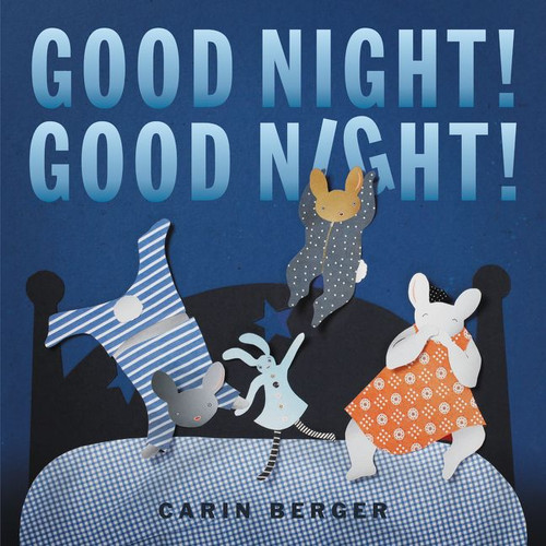Good Night! Good Night! by Carin Berger, Carin Berger, 9780062408846