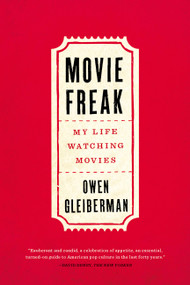 Movie Freak (My Life Watching Movies) - 9780316382953 by Owen Gleiberman