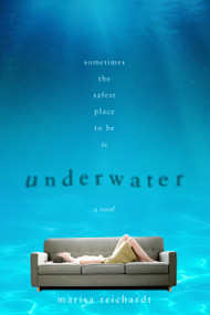 Underwater (A Novel) by Marisa Reichardt, 9781250104410