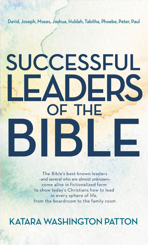 Successful Leaders of the Bible by Katara Washington Patton, 9781455538874