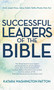 Successful Leaders of the Bible by Katara Washington Patton, 9781455538874