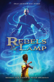 Rebels of the Lamp by Peter Speakman, Michael Galvin, 9781484708477