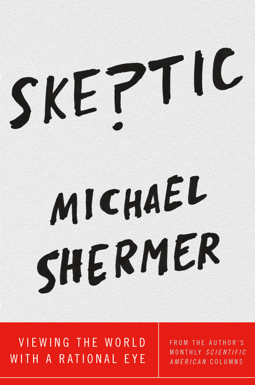 Skeptic (Viewing the World with a Rational Eye) - 9781250119636 by Michael Shermer, 9781250119636