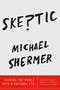 Skeptic (Viewing the World with a Rational Eye) - 9781250119636 by Michael Shermer, 9781250119636