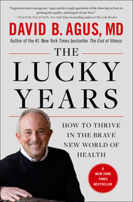 The Lucky Years (How to Thrive in the Brave New World of Health) - 9781476712116 by David B. Agus, 9781476712116