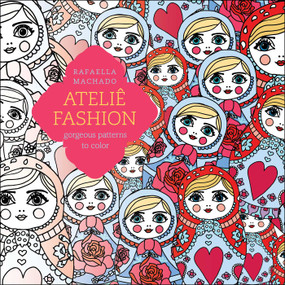Ateliê Fashion (Gorgeous Patterns to Color) by Rafaella Machado, 9781501161780