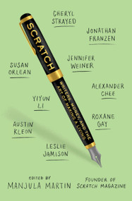 Scratch (Writers, Money, and the Art of Making a Living) by Manjula Martin, 9781501134579