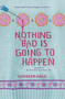 Nothing Bad Is Going to Happen - 9780062211231 by Kathleen Hale, 9780062211231