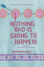 Nothing Bad Is Going to Happen - 9780062211231 by Kathleen Hale, 9780062211231