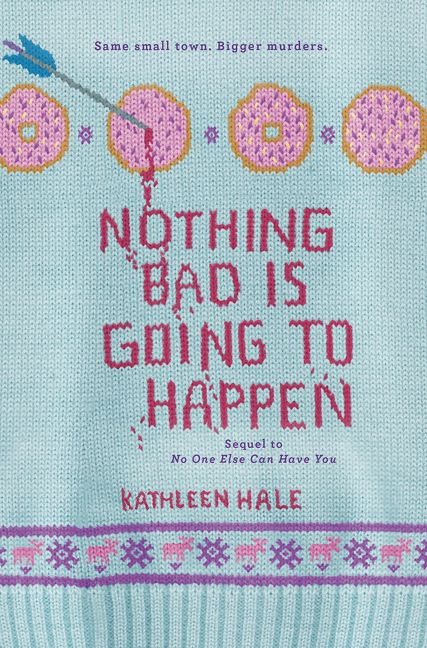 Nothing Bad Is Going to Happen - 9780062211231 by Kathleen Hale, 9780062211231