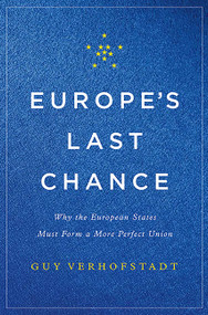 Europe's Last Chance (Why the European States Must Form a More Perfect Union) by Guy Verhofstadt, 9780465096855