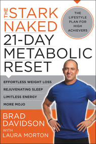 The Stark Naked 21-Day Metabolic Reset (Effortless Weight Loss, Rejuvenating Sleep, Limitless Energy, More Mojo) - 9780062369222 by Brad Davidson, 9780062369222