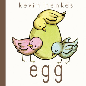 Egg (An Easter And Springtime Book For Kids) - 9780062408730 by Kevin Henkes, Kevin Henkes, 9780062408730