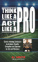 Think Like A Pro - Act Like A Pro by Al Smith, 9781939183774