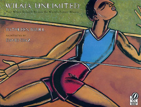 Wilma Unlimited (How Wilma Rudolph Became the World's Fastest Woman) by Kathleen Krull, David Diaz, 9780152020989