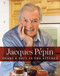 Jacques Pépin Heart & Soul in the Kitchen by Jacques Pépin, 9780544301986