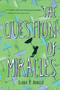 The Question of Miracles by Elana K. Arnold, 9780544668522
