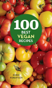 100 Best Vegan Recipes by Robin Robertson, 9780544439696