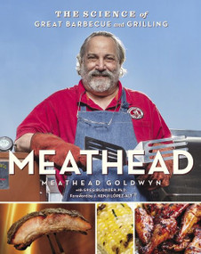 Meathead (The Science of Great Barbecue and Grilling) by Meathead Goldwyn, Rux Martin, 9780544018464