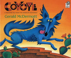Coyote (A Trickster Tale from the American Southwest) by Gerald McDermott, Gerald McDermott, 9780152019587