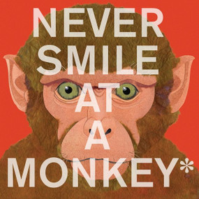 Never Smile at a Monkey (And 17 Other Important Things to Remember) - 9780544228016 by Steve Jenkins, Steve Jenkins, 9780544228016