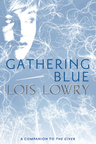 Gathering Blue by Lois Lowry, 9780547995687