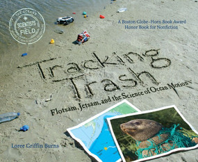 Tracking Trash (Flotsam, Jetsam, and the Science of Ocean Motion) by Loree Griffin Burns, 9780547328607