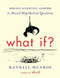 What If? (Serious Scientific Answers to Absurd Hypothetical Questions) by Randall Munroe, 9780544272996