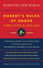Webster's New World Robert's Rules Of Order Simplified And Applied, Third Ed. by Robert McConnell Productions, 9780544236035