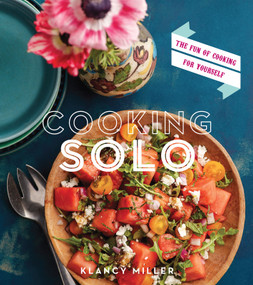Cooking Solo (The Fun of Cooking for Yourself) by Klancy E. Miller, 9780544176485