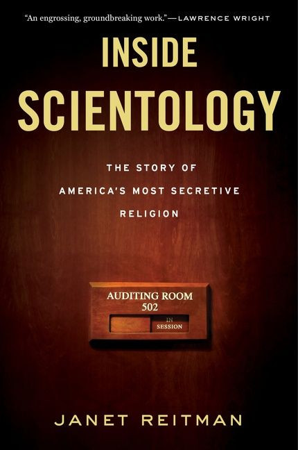 Inside Scientology (The Story of America's Most Secretive Religion) by Janet Reitman, 9780547750354