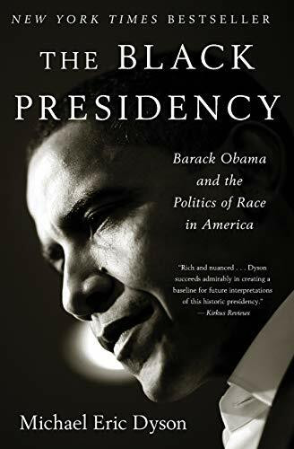 The Black Presidency (Barack Obama and the Politics of Race in America) by Michael Eric Dyson, 9780544811805