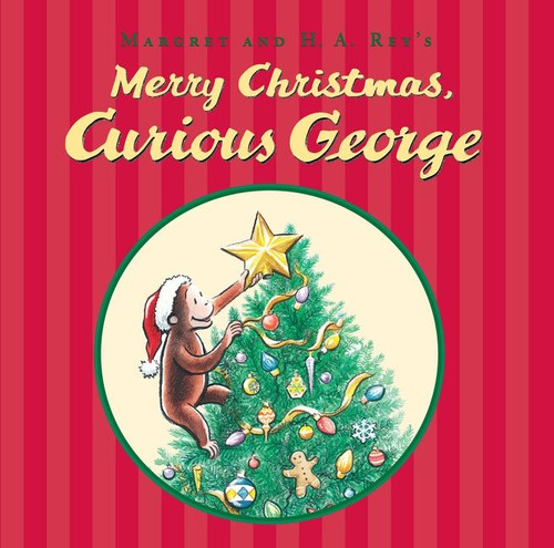 Merry Christmas, Curious George (A Christmas Holiday Book for Kids) by H. A. Rey, Mary O'Keefe Young, 9780547760544