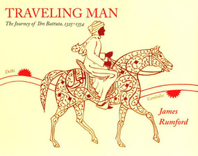 Traveling Man (The Journey of Ibn Battuta 1325-1354) by James Rumford, 9780618432332