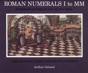 Roman Numerals I to Mm (Liber De Difficillimo Computando Numerum) by Arthur Geisert, 9780618153213