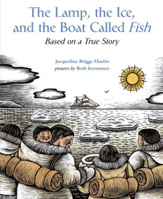 The Lamp, the Ice, and the Boat Called Fish (Based on a True Story) by Jacqueline Briggs Martin, 9780618548958
