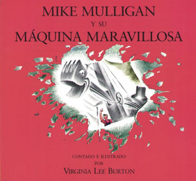 Mike Mulligan Y Su Máquina Maravillosa (Mike Mulligan and His Steam Shovel (Spanish edition)) by Virginia Lee Burton, 9780395861349