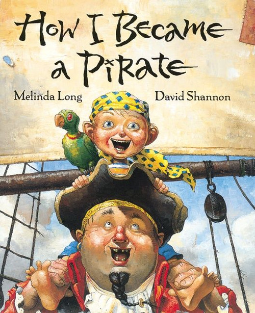 How I Became a Pirate by Melinda Long, David Shannon, 9780152018481