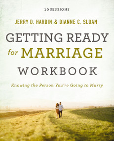Getting Ready for Marriage Workbook (Knowing the Person You're Going to Marry) by Dianne C. Sloan, Jerry Hardin, 9780718034979