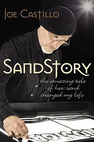SandStory (The Amazing Tale of How Sand Changed My Life) by Joe Castillo, 9781490823102