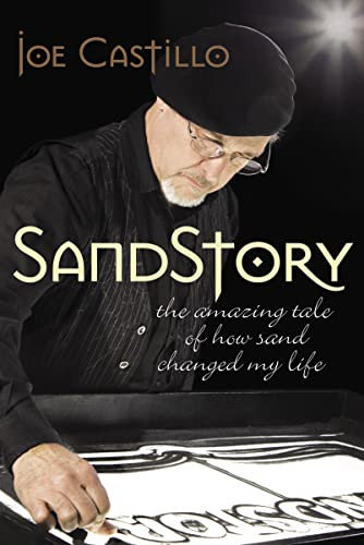 SandStory (The Amazing Tale of How Sand Changed My Life) by Joe Castillo, 9781490823102