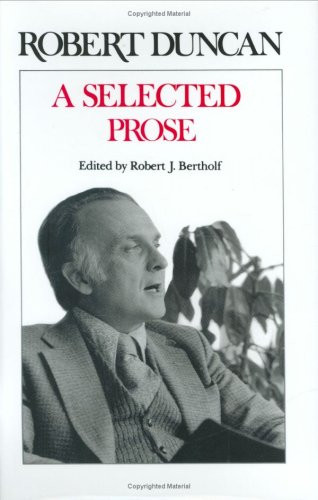 A Selected Prose by Robert Duncan, Robert J. Bertholf, 9780811212786