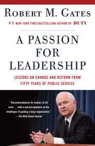 A Passion for Leadership (Lessons on Change and Reform from Fifty Years of Public Service) - 9780307949646 by Robert M. Gates, 9780307949646