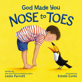 God Made You Nose to Toes - 9780310757405 by Leslie Parrott, Estelle Corke, 9780310757405