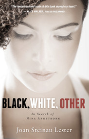 Black, White, Other (In Search of Nina Armstrong) - 9780310761518 by Joan Steinau Lester, 9780310761518