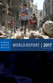 World Report 2017 (Events of 2016) by Human Rights Watch, Kenneth Roth, 9781609807344