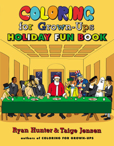 Coloring for Grown-Ups Holiday Fun Book by Ryan Hunter, Taige Jensen, 9780142180686