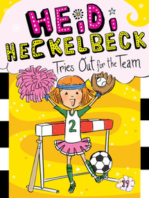 Heidi Heckelbeck Tries Out for the Team by Wanda Coven, Priscilla Burris, 9781481471725