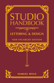 Studio Handbook: Lettering & Design (New Enlarged Edition) by Samuel Welo, 9780486811307