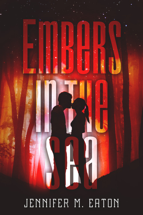 Embers In the Sea by Jennifer M. Eaton, 9781945107825